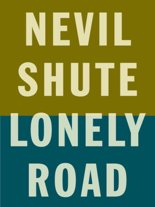 Title details for Lonely Road by Nevil Shute - Available
